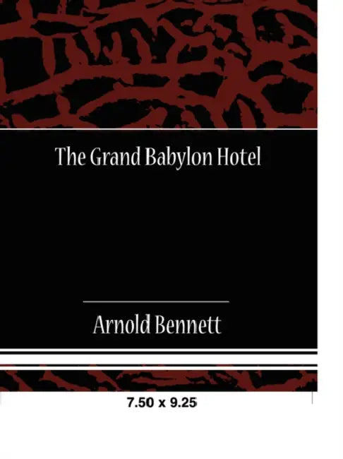The Grand Babylon Hotel by Arnold Bennett