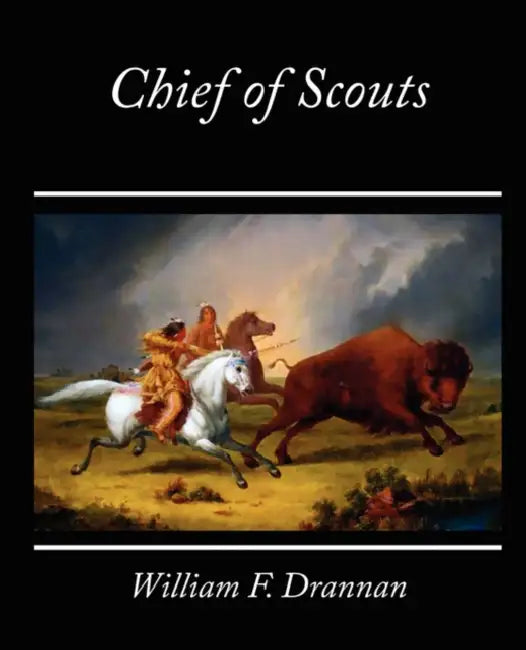 Chief of Scouts by W. F. Drannan