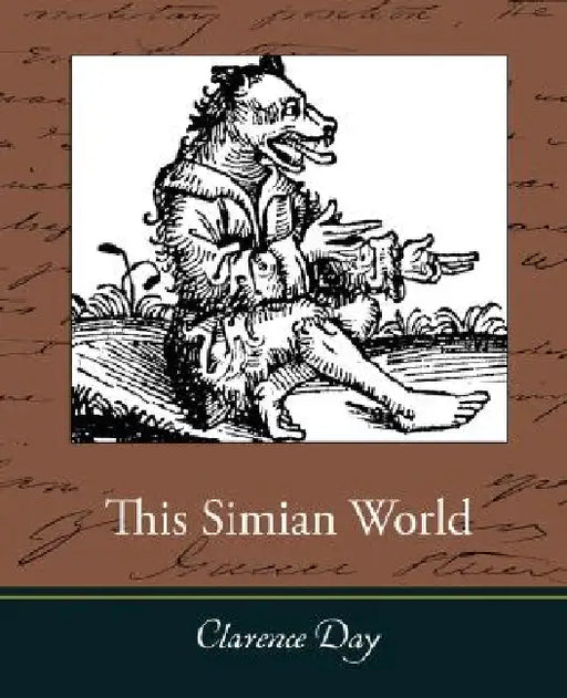 This Simian World by Jr. Day Clarence