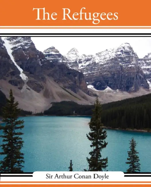 The Refugees by Arthur Conan Doyle