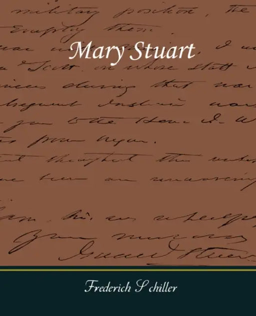 Mary Stuart by Frederich Schiller