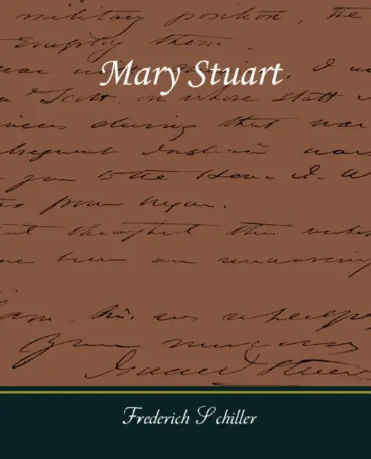 Mary Stuart by Frederich Schiller