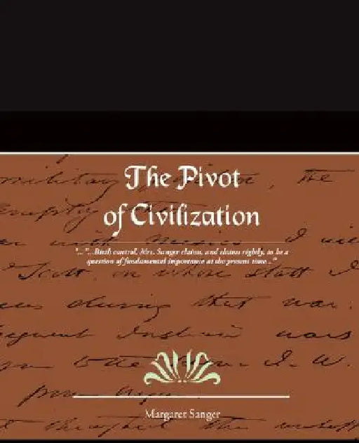 The Pivot of Civilization by Margaret Sanger