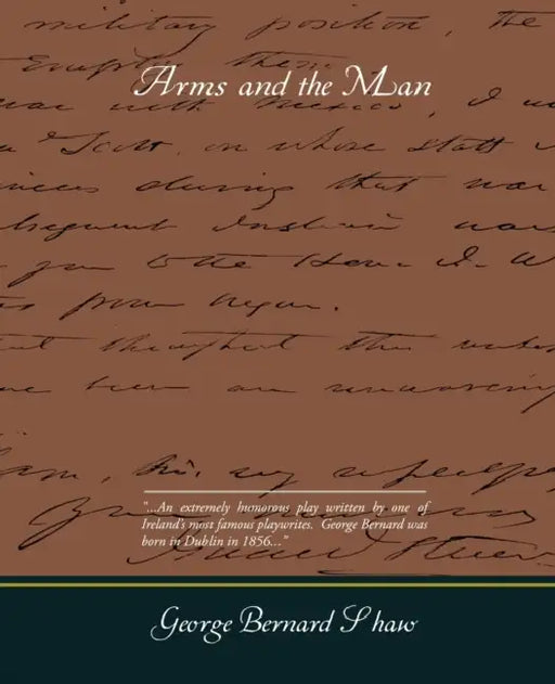 Arms and the Man by George Bernard Shaw