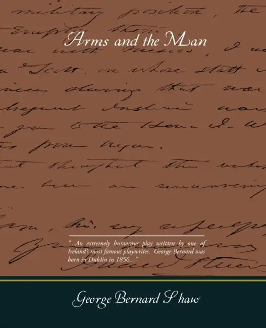 Arms and the Man by George Bernard Shaw