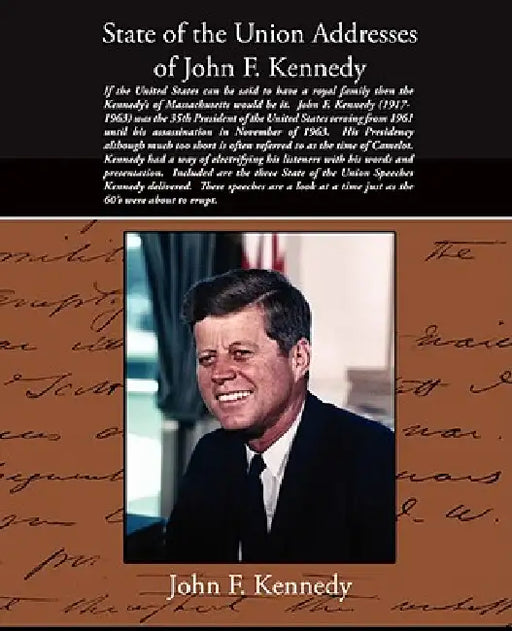 State of the Union Addresses of John F. Kennedy by John F. Kennedy