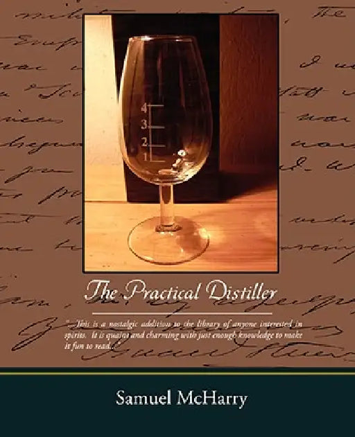 The Practical Distiller by Samuel McHarry