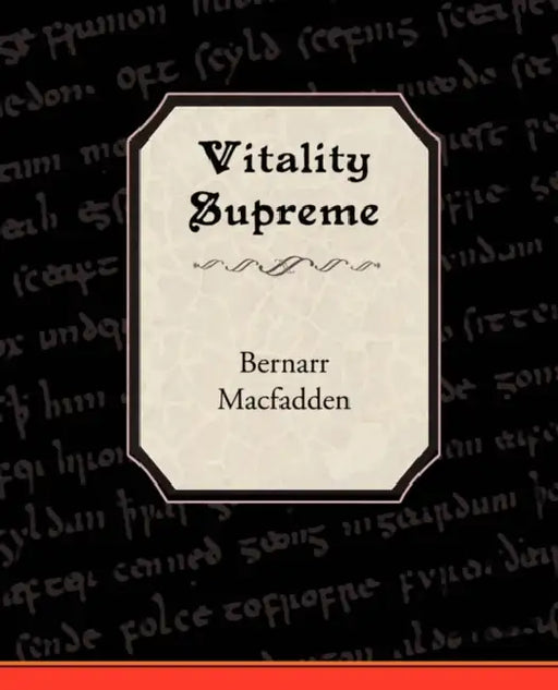 Vitality Supreme by Bernarr Macfadden