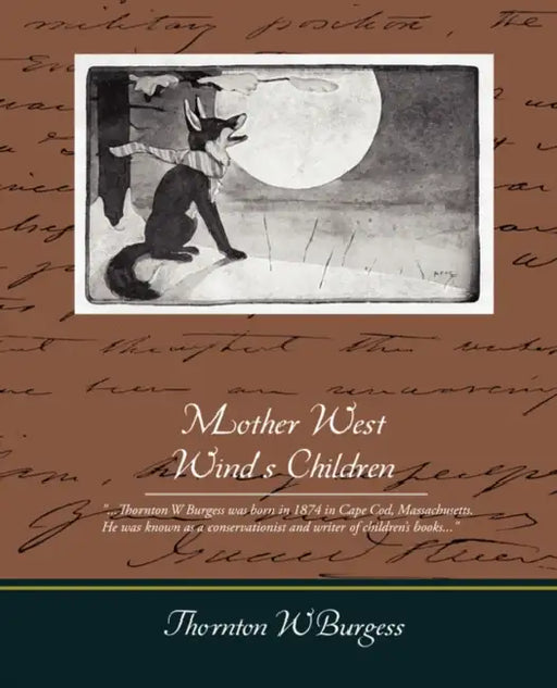 Mother West Wind's Children by Thornton W. Burgess