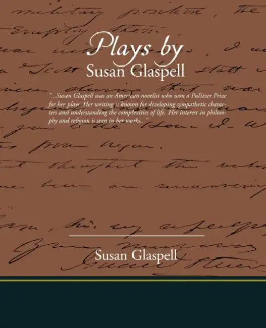 Plays by Susan Glaspell by Susan Glaspell