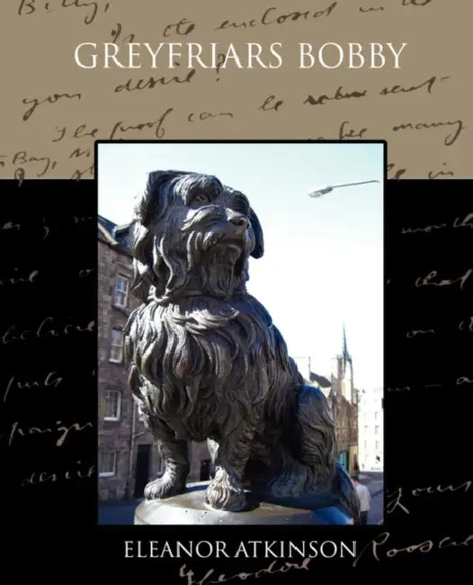 Greyfriars Bobby by Eleanor Atkinson