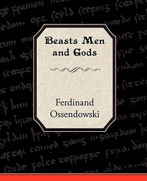 Beasts Men and Gods by Ferdinand Ossendowski