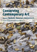 Conserving Contemporary Art: Issues, Methods, Materials, and Research by Oscar Chiantore