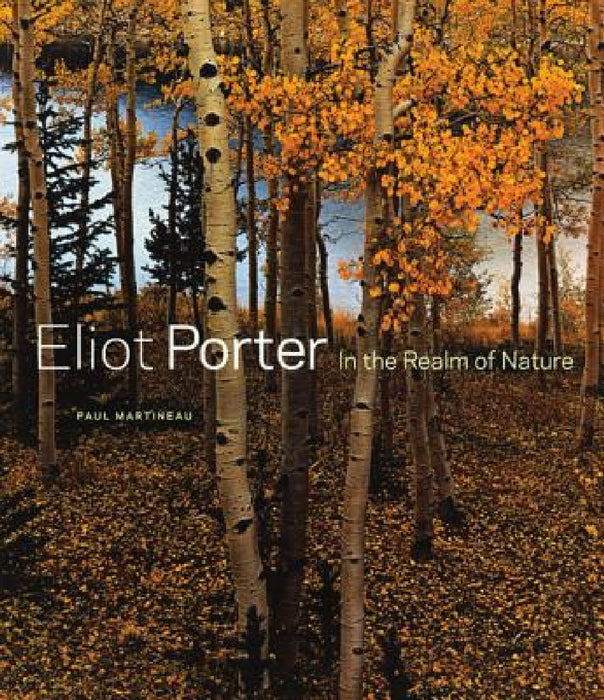 Eliot Porter: In the Realm of Nature