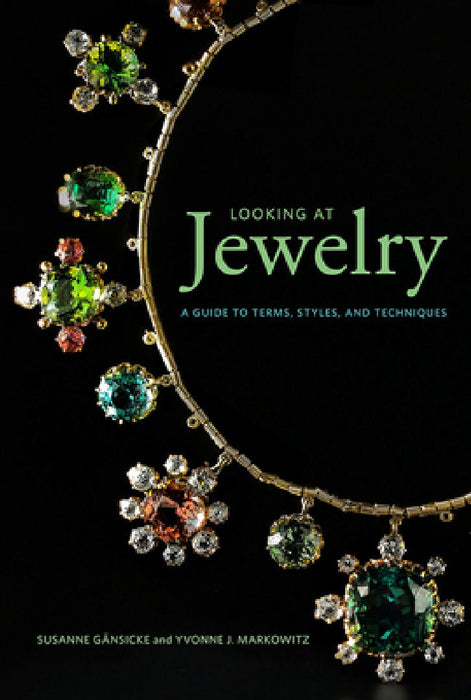 Looking at Jewelry: A Guide to Terms, Styles, and Techniques by Susanne Gänsicke
