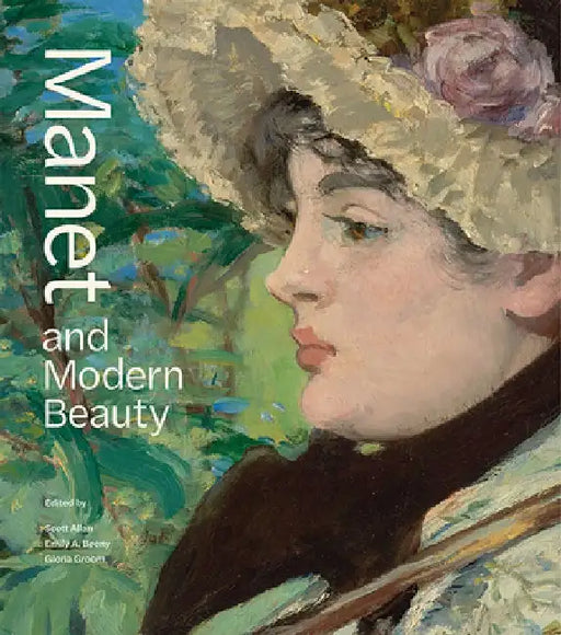 Manet and Modern Beauty: The Artist's Last Years by Scott Allan