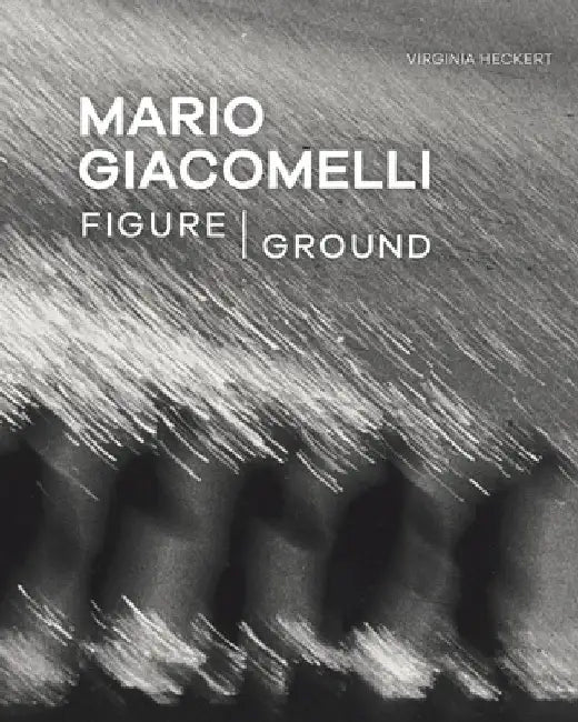 Mario Giacomelli: Figure/Ground by Virginia Heckert