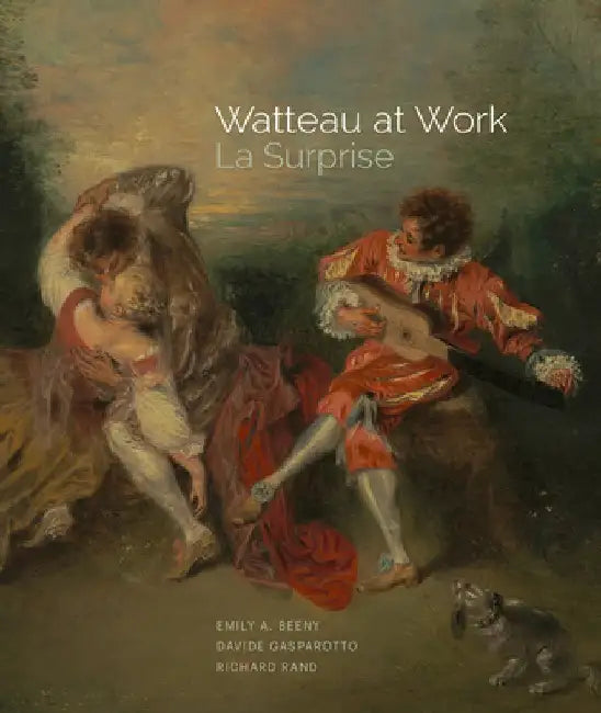 Watteau at Work: La Surprise by Emily A. Beeny