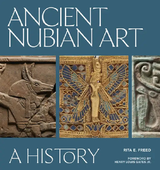 Ancient Nubian Art: A History by Rita E. Freed, Jr. Gates Henry Louis