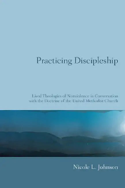 Practicing Discipleship by Nicole L. Johnson