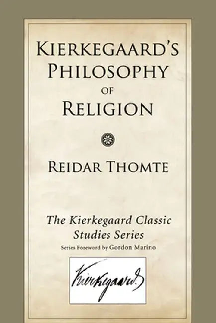 Kierkegaard's Philosophy of Religion by Reidar Thomte