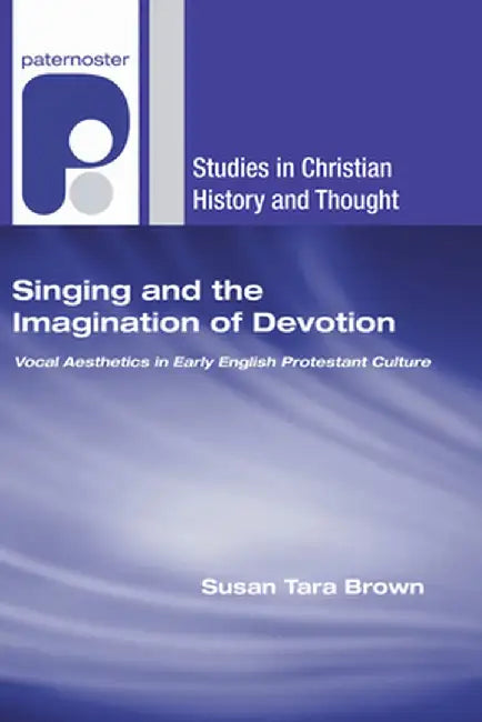 Singing and the Imagination of Devotion by Susan Tara Brown