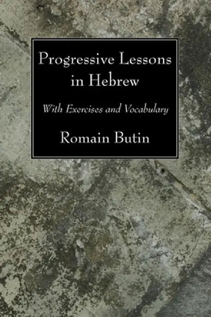 Progressive Lessons in Hebrew by Romain Butin