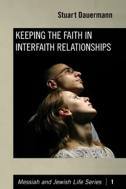 Keeping the Faith in Interfaith Relationships by Stuart Dauermann