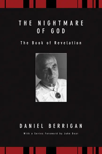 The Nightmare of God: The Book of Revelation by Daniel Berrigan
