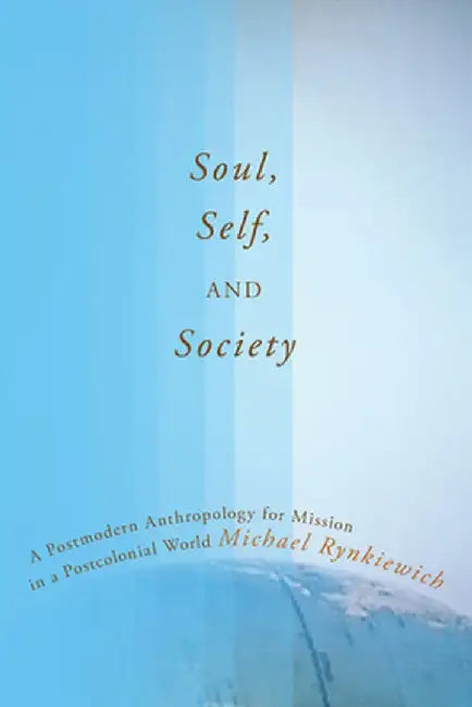 Soul, Self, and Society by Michael Rynkiewich