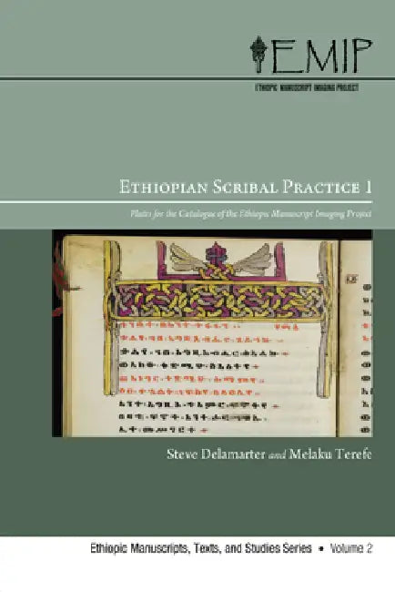 Ethiopian Scribal Practice 1: Plates for the Catalogue of the Ethiopic Manuscript Imaging Project by Steve Delamarter, Melaku Terefe
