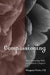 Compassioning: Basic Counseling Skills for Christian Care-Givers by Margaret Ferris