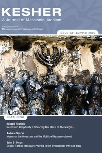 Kesher: A Journal of Messianic Judaism: Issue 23 / Summer 2009 by Andrew D. Sparks