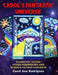 Carol's Fantastic Universe: Starships, Aliens, Other Dimensions And Science Fiction Concepts by Timothy Green Beckley