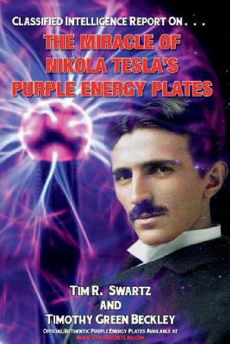 The Miracle of Nikola Tesla's Purple Energy Plates by Tim R. Swartz