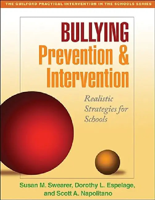 Bullying Prevention and Intervention: Realistic Strategies for Schools by Susan M. Swearer