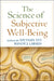 The Science of Subjective Well-Being by Michael Eid