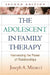 The Adolescent in Family Therapy: Harnessing the Power of Relationships by Joseph A. Micucci