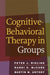 Cognitive-Behavioral Therapy in Groups by Peter J. Bieling