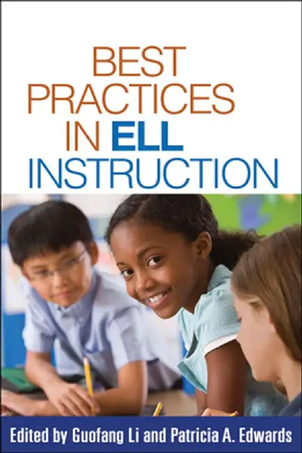 Best Practices in ELL Instruction by Guofang Li