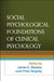 Social Psychological Foundations of Clinical Psychology by James E. Maddux