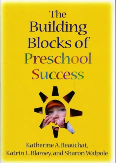 Building Blocks of Preschool Success by Katherine A. Beauchat, Katrin L. Blamey, Sharon Walpole
