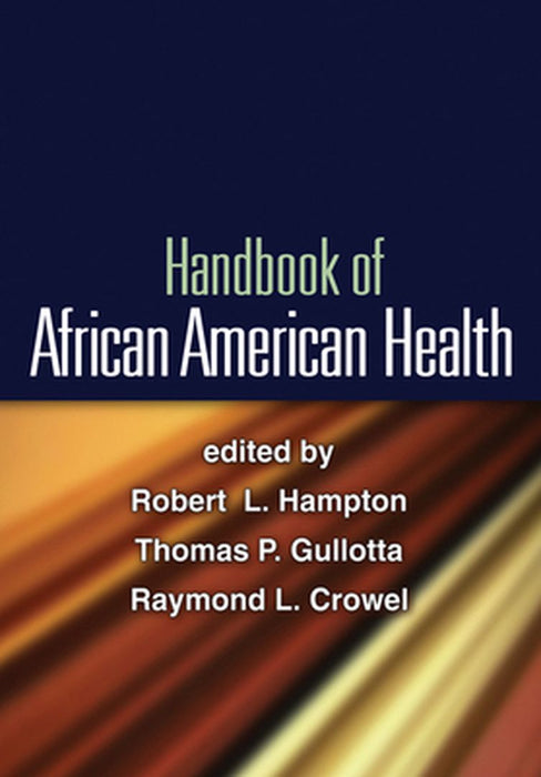 Handbook of African American Health by Robert L. Hampton