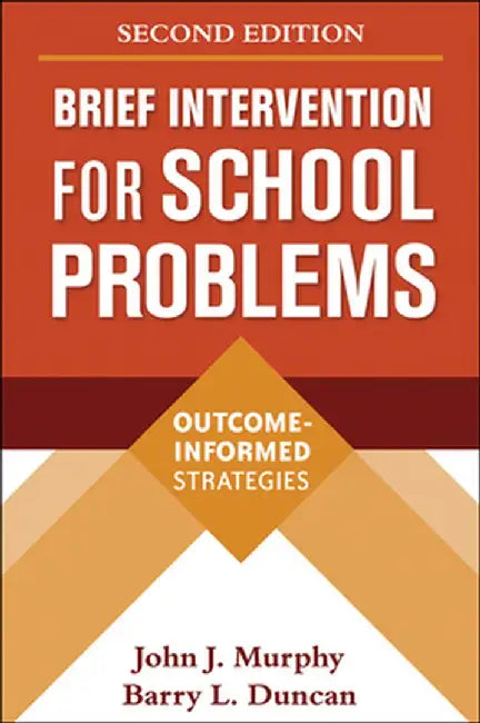 Brief Intervention for School Problems: Outcome-Informed Strategies by John J. Murphy