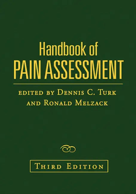 Handbook of Pain Assessment by Dennis C. Turk