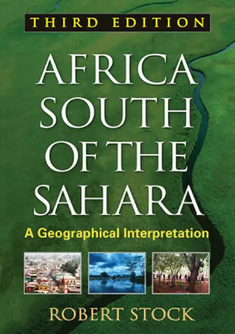 Africa South of the Sahara: A Geographical Interpretation by Robert Stock