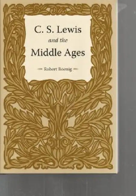 C.S. Lewis and the Middle Ages by Boenig