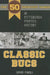 Classic Bucs: The 50 Greatest Games in Pittsburgh Pirates History by David Finoli