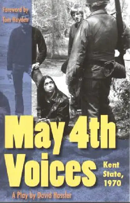 May 4th Voices: Kent State, 1970 by David Hassler, Tom Hayden