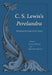 C. S. Lewis's Perelandra: Reshaping the Image of the Cosmos by Wolfe, Judith Wolfe